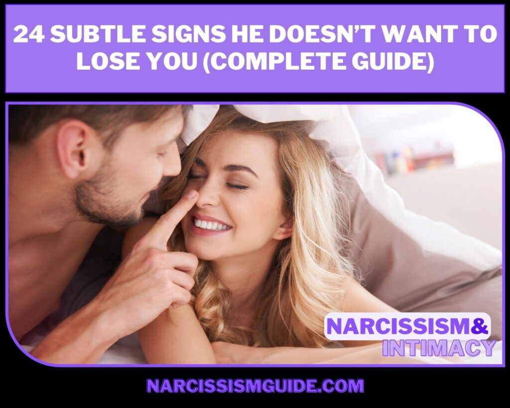 24 Subtle Signs He Doesn’t Want To lose You (Complete Guide)