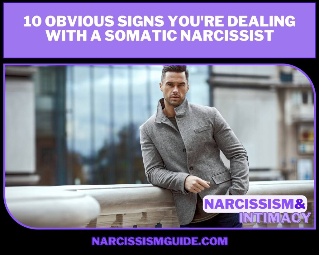 10 Obvious Signs You're Dealing with a Somatic Narcissist