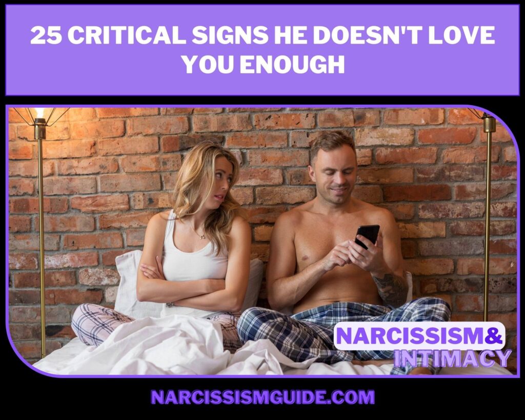 25 Critical Signs He Doesn't Love You Enough