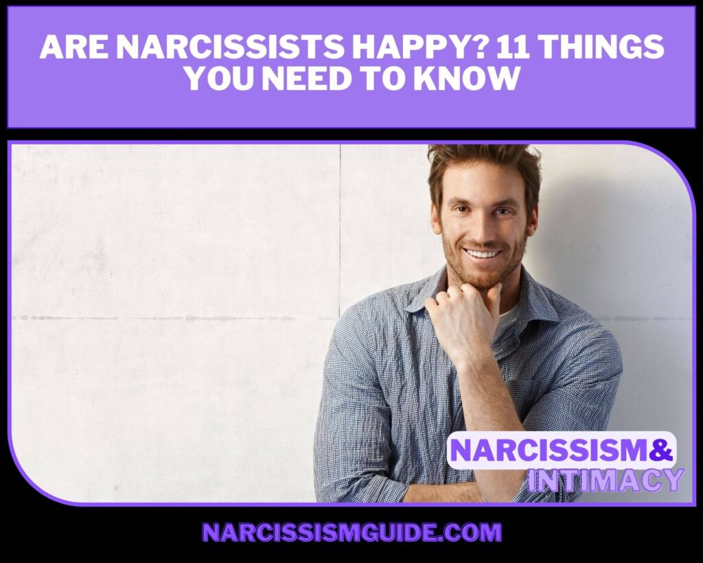 Are Narcissists Happy 11 Things You Need To Know