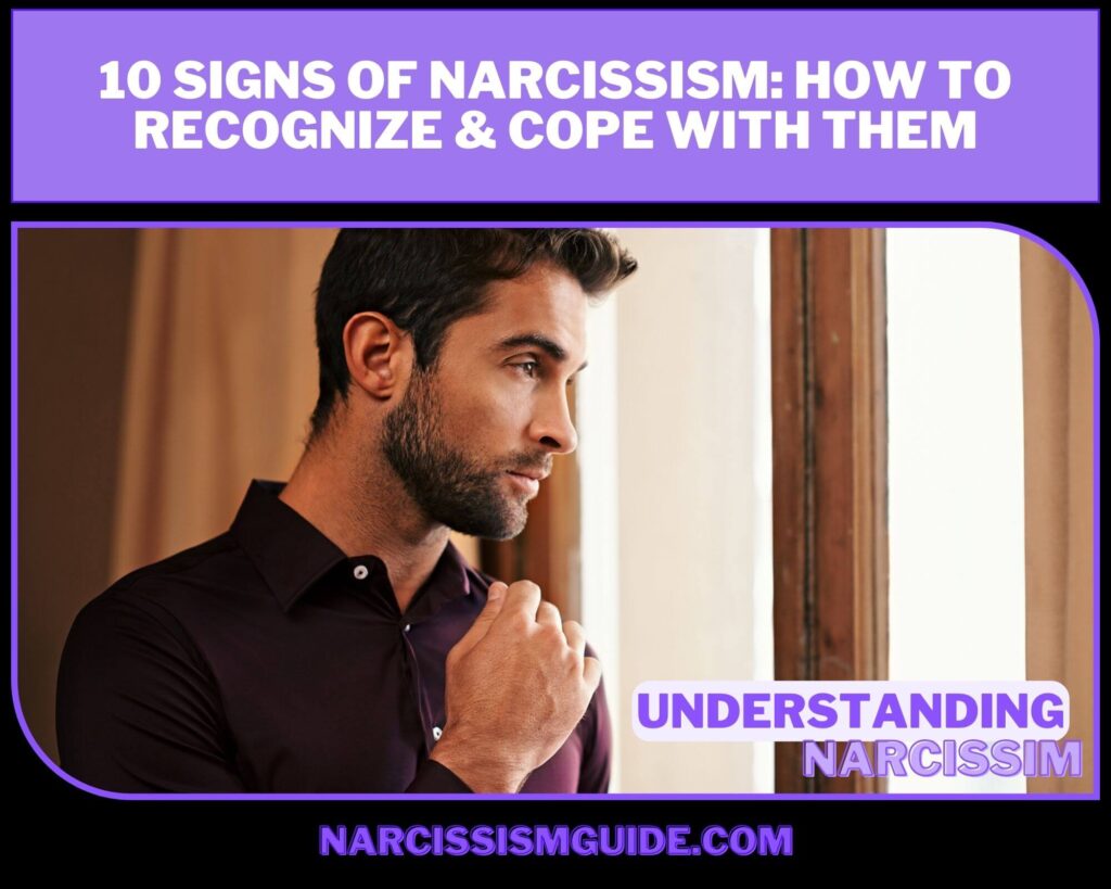 10 Signs of Narcissism How to Recognize & Cope with Them