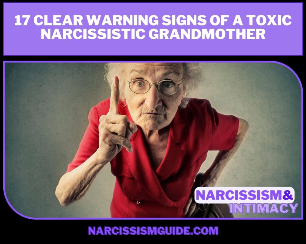 17 Clear Warning Signs of a Toxic Narcissistic Grandmother